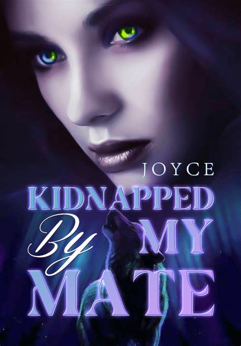 I couldn’t seem to calm myself down, even though I tried. . Kidnapped by my mate free read